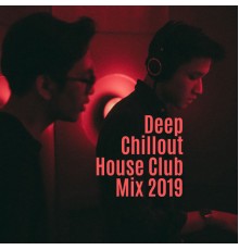 Chillout, Ibiza Lounge Club, Dance Hits 2015 - Deep Chillout House Club Mix 2019