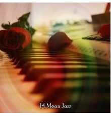 Chillout Lounge - 14 Mean Jazz