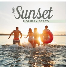 Chillout Lounge - 2019 Sunset Holiday Beats: 15 Chillout Songs for Relaxing on the Beach