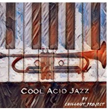 Chillout_project - Cool Acid Jazz