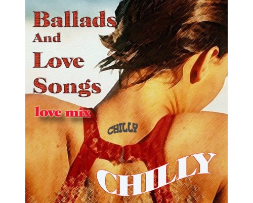 Chilly - Ballads and Love Songs