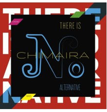 Chimaira - There Is No Alternative
