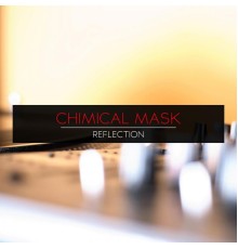 Chimical Mask - Reflection (Original Mix)