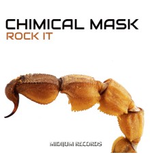 Chimical Mask - Rock It