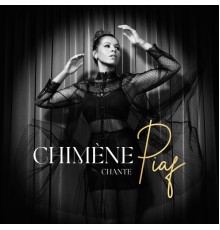 Chimène Badi - Chimène chante Piaf