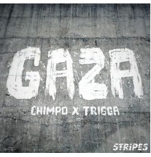 Chimpo, Trigga - Gaza