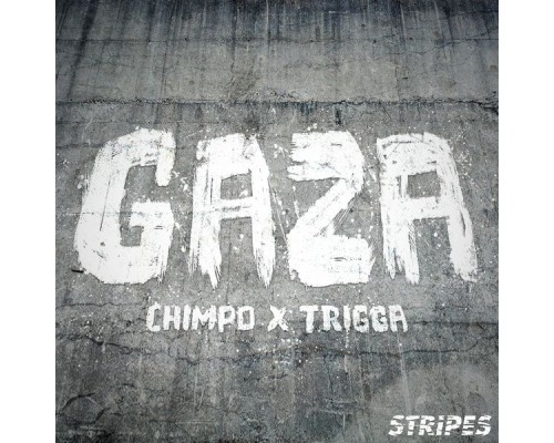 Chimpo, Trigga - Gaza