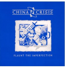 China Crisis - Flaunt The Imperfection