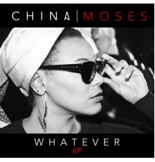 China Moses - Whatever (China Moses)