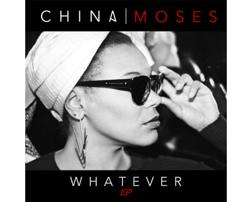 China Moses - Whatever (China Moses)