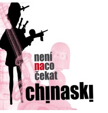 Chinaski - Neni na co cekat