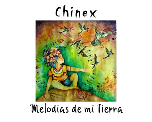 Chinex - Melodias de Mi Tierra