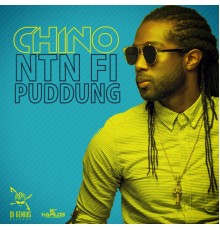 Chino - Ntn Fi Puddung