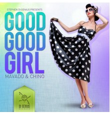 Chino & Mavado - Good Good Girl