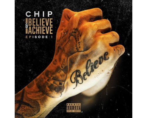 Chip - Believe & Achieve: Episode 1