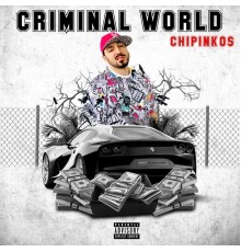 Chipinkos - Criminal World