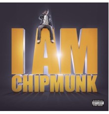 Chipmunk - I AM CHIPMUNK