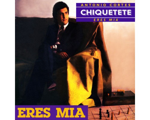 Chiquetete - Eres Mía