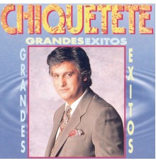 Chiquetete - Grandes Exitos