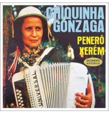 Chiquinha Gonzaga - Penerô Xerém