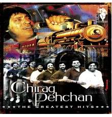 Chirag Pehchan - The Greatest Hits