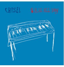 Chisel - 8 A.M. All Day