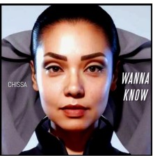 Chissa - Wanna Know