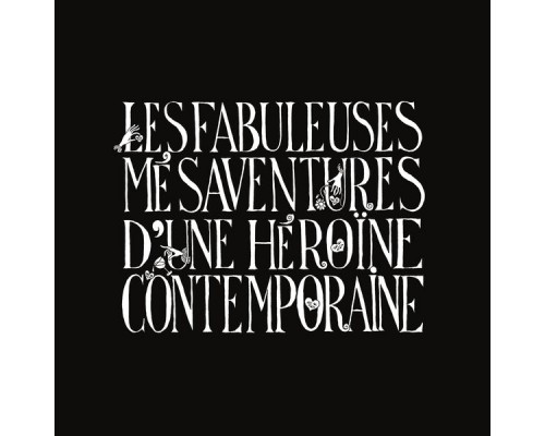 Chloé Delaume - Les Fabuleuses mésaventures d'une héroïne contemporaine Chloé Delaume - Les Fabuleuses mésaventures d'une héroïne contemporaine