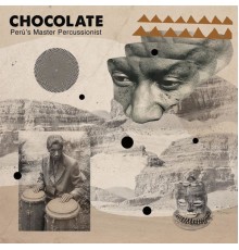 Chocolate - Peru's Master Percussionist