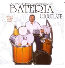 Chocolate - A Fantástica Bateria