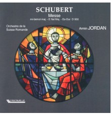 Choeur Pro Arte de Lausanne, Orchestre de la Suisse Romande & Armin Jordan - Schubert: Mass No. 6 in E-Flat Major, D. 950