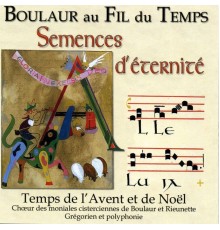 Choeur des Moniales cisterciennes de Boulaur et Rieunette - Boulaur au Fil du Temps, Semences d'éternité