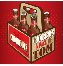 Choirboys - 6 Pack of Tom