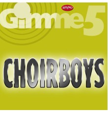 Choirboys - Gimme 5