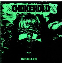 Chokehold - Instilled