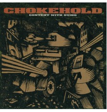 Chokehold - Content with Dying