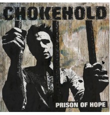 Chokehold - Prison of Hope