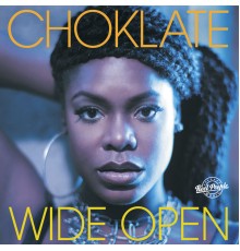 Choklate - Wide Open