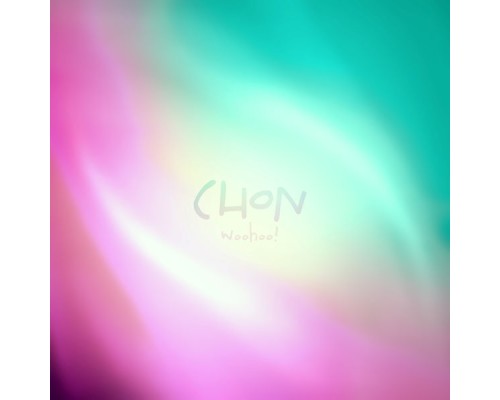 Chon - Woohoo!