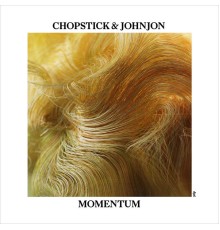 Chopstick & Johnjon - Momentum EP