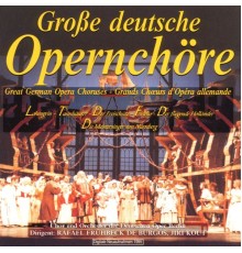 Chor und Orchester der Deutschen Oper Berlin, Rafael Frühbeck de Burgos - Grosse deutsche Opernchöre