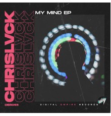 ChrisLvck - My Mind EP