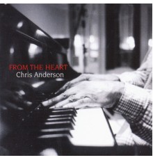 Chris Anderson - From the Heart