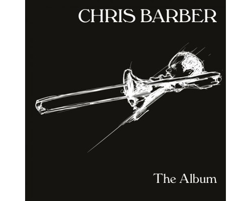 Chris Barber - The Album