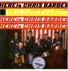 Chris Barber - Here Is Chris Barber