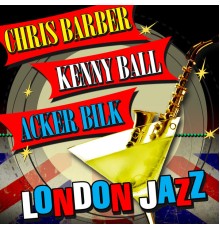 Chris Barber, Kenny Ball & Acker Bilk - London Jazz