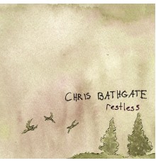 Chris Bathgate - Restless