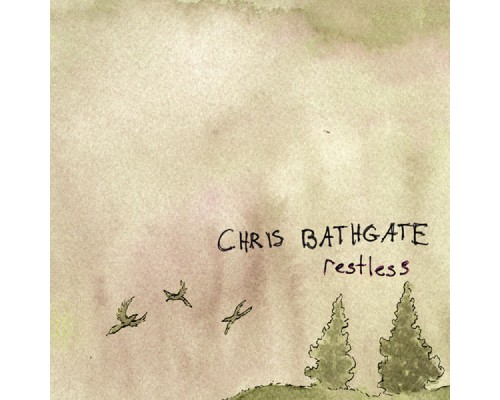 Chris Bathgate - Restless