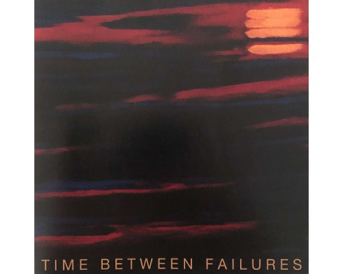 Chris Bell - Time Between Failures