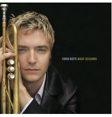 Chris Botti - Night Sessions